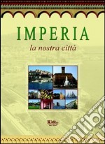 Imperia. La nostra città libro