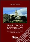 Sulle tracce dei terremoti. Cronache sismiche della Liguria e delle Alpi Marittime libro