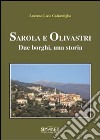 Sarola e Olivastri. Due borghi, una storia libro