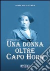 Una donna oltre Capo Horn libro