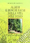 Alberi e boschi sacri nella vita dell'uomo libro di Calzamiglia Luciano L.