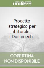 Progetto strategico per il litorale. Documenti libro