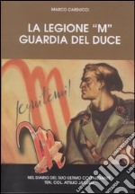 La legione «M» guardia del duce