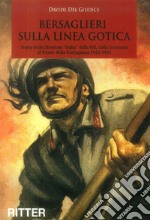 Bersaglieri sulla linea gotica. Storia della divisione «Italia» della RSI dalla Germania al fronte della Garfagnana libro