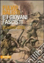 Fulvio Balisti e i Giovani Fascisti. Dalla grande guerra alla piccola Caprera libro