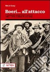 Boeri... all'attacco. I Commando sudafricani in guerra. 1881-1978: a difesa di una razza libro