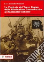 La profezia del terzo regno. Dalla rivoluzione conservatrice al nazionalsocialismo libro