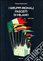 I gruppi rionali fascisti di Milano 1919-1945 libro