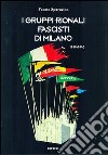 I gruppi rionali fascisti di Milano 1919-1945 libro di Sparacino Fausto