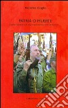 Patria e muerte. Castro, Guevara e le origini nazionaliste della rivoluzione libro di Goglio Federico