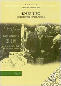 Josef Tiso. Con il popolo e per il popolo