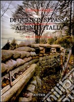 Di qui non si passa. Alpini d'Italia libro