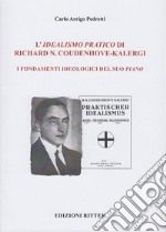 L'idealismo pratico di Richard N. Coudenhove-Kalergi. I fondamenti ideologici del suo piano