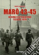 Marò 43-45. Decima Flottiglia Mas tessere, foto libro