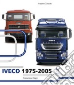 Iveco 1975-2005. Ediz. italiana e inglese libro