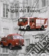 Automezzi italiani per i vigili del fuoco. Ediz. italiana e inglese libro