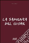 La sapienza del cuore libro