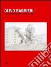 Olivo Barbieri. Selected works 1978-2010. Ediz. italiana e inglese libro