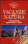 Le guide di campagna amica. Vacanze & natura 2004. 1533 aziende agrituristiche in Italia libro