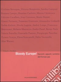 Bloody Europe! Racconti, appunti, cartoline dall'Europa gay. Ediz. illustrata libro