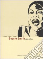 Bessie Smith. Ediz. illustrata