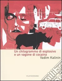 Un chilogrammo di esplosivo e un vagone di cocaina libro