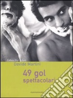 49 gol spettacolari libro