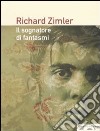 Il sognatore di fantasmi libro di Zimler Richard