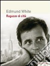 Ragazzo di città libro