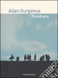 Piccoli eroi libro