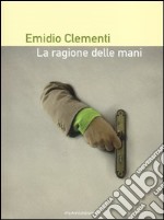 La ragione delle mani libro