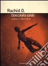 Cioccolata calda libro di Rachid O.