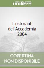 I ristoranti dell'Accademia 2004 libro