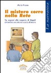 Il mistero corre nella rete. Tre ragazzi alla scoperta di Napoli libro