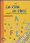 La vita in versi. Per la Scuola media libro