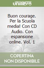 Buon courage. Per la Scuola media! Con CD Audio. Con espansione online. Vol. 1 libro