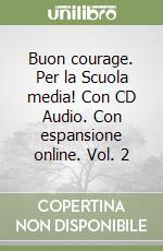 Buon courage. Per la Scuola media! Con CD Audio. Con espansione online. Vol. 2 libro