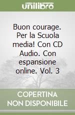 Buon courage. Per la Scuola media! Con CD Audio. Con espansione online. Vol. 3 libro