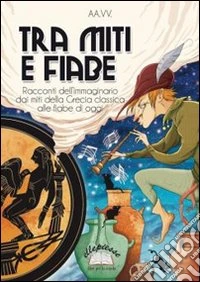 Tra miti e fiabe libro