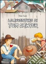 Le avventure di Tom Sawyer libro