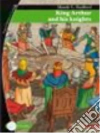 King Arthur and his knights. Con CD Audio libro