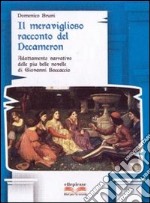 Il meraviglioso racconto del Decameron. Adattamento narrativo delle più belle novelli di Giovanni Boccaccio. Con e-book. Con espansione online