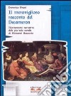 Il meraviglioso racconto del Decameron. Adattamento narrativo delle più belle novelli di Giovanni Boccaccio. Con e-book. Con espansione online libro di Bruni Domenico