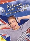 Gateway to new worlds. Per la Scuola media. Con e-book. Con espansione online libro di Noviello Cinzia