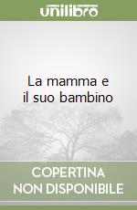 La mamma e il suo bambino