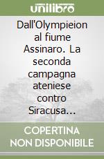 Dall'Olympieion al fiume Assinaro. La seconda campagna ateniese contro Siracusa (415-413 a. C.). Vol. 3