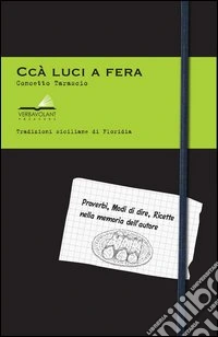 Cca luci a fera. Tradizioni siciliane di Floridia libro
