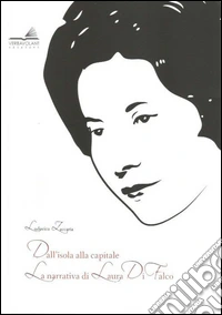 Dall'isola alla capitale. La narrativa di Laura Di Falco libro