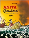 Anita Garibaldi. La nascita di una eroina libro