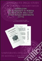 Costituzioni per l'Università di Modena e altri studi negli Stati di sua altezza serenissima 1772. Ediz. italiana e inglese libro